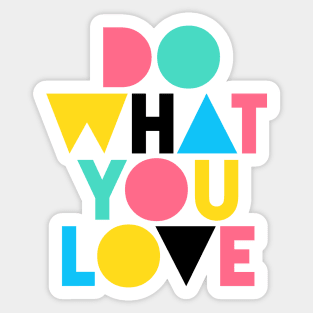 Do What You Love (Happy Color Version) Sticker